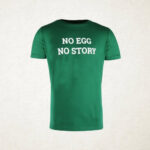 Tričko NO EGG NO STORY – Obrázok 2