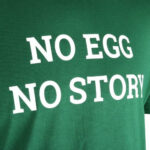 Tričko NO EGG NO STORY – Obrázok 5